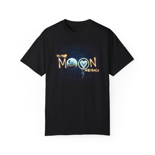 Garment-Dyed T-Shirt - To The Moon and Back Design