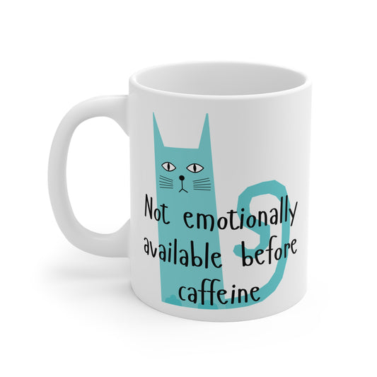 Funny Cat Mug - Not Emotionally Available Before Caffeine - 11oz Coffee Cup