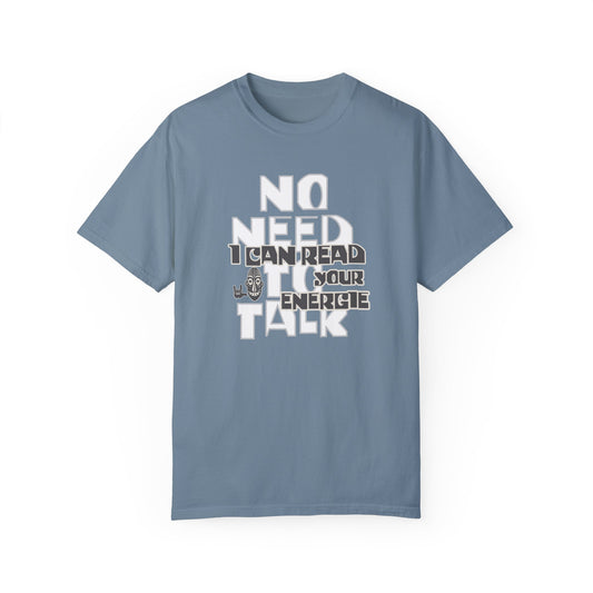 T-Shirt - No Need to Talk I Can Read Your Energy