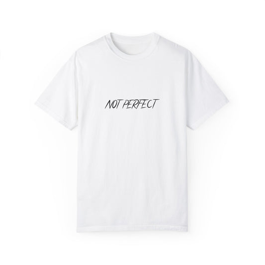 Unisex Garment-Dyed T-Shirt - 'Not Perfect' Casual Tee