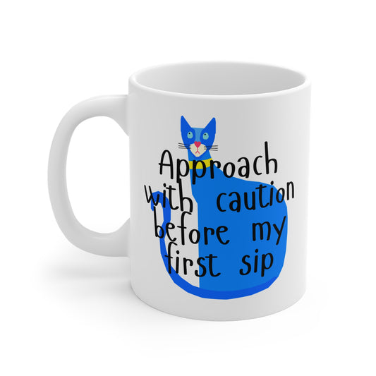 Funny Cat Mug - "Approach with Caution Before My First Sip" - Perfect Gift for Cat Lovers